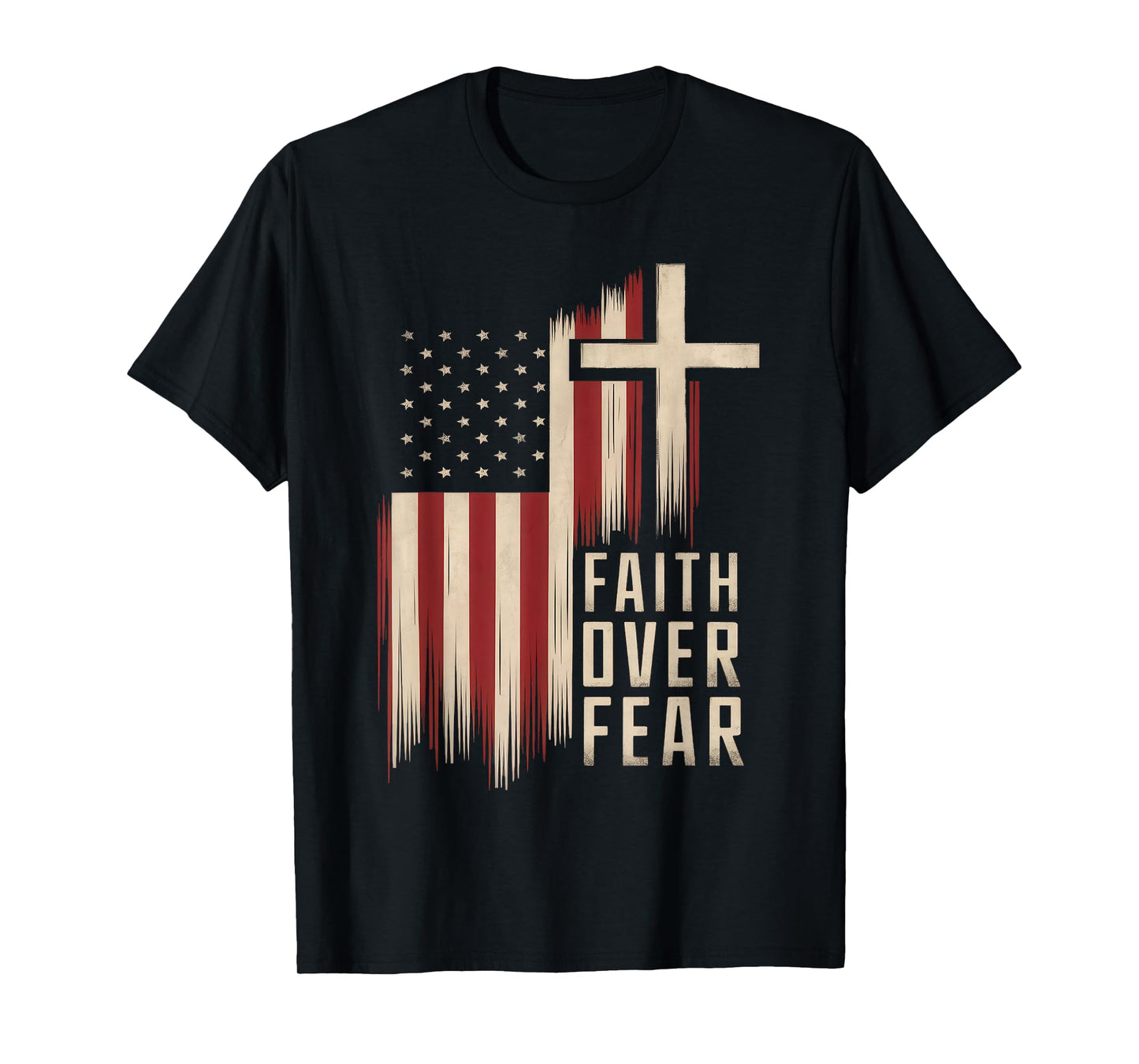 Faith Flags & USA Christian Collection Wear Christian Faith Over Fear T-Shirt