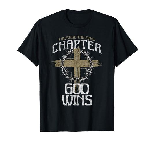 I've Read The Final Chapter God Wins Bible Christian Cross T-Shirt