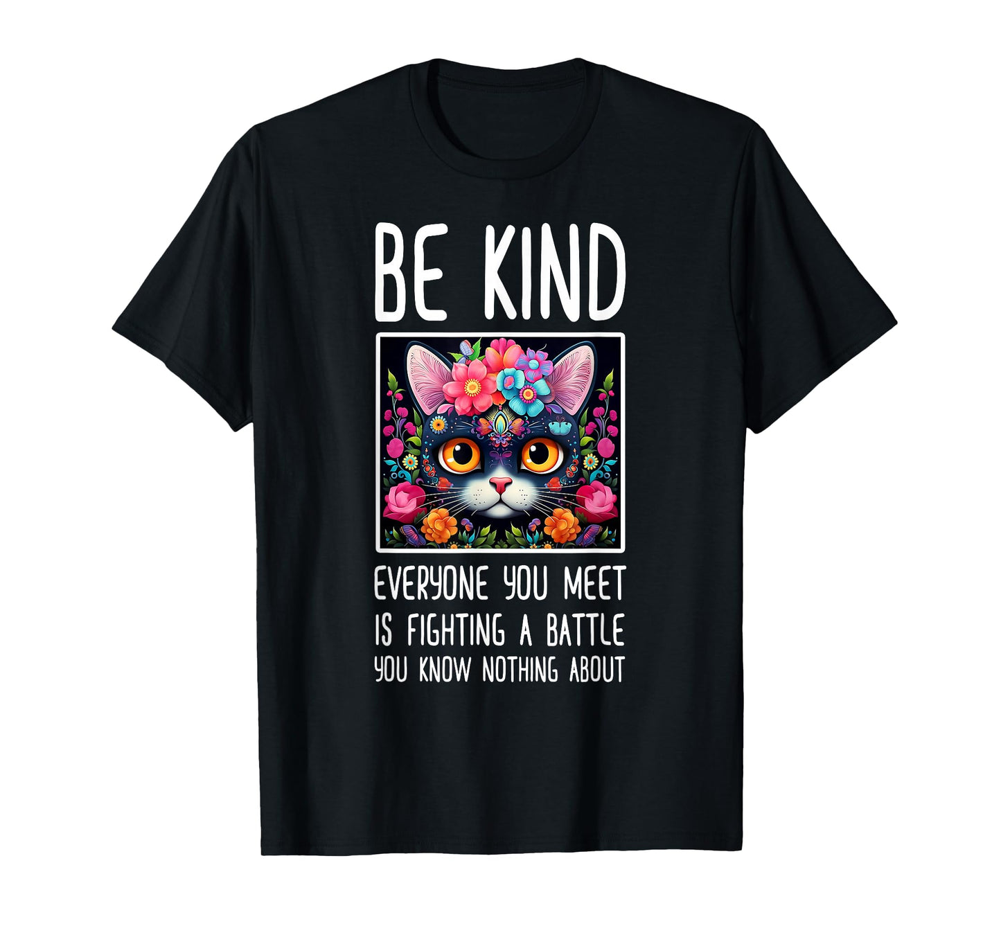 Be Kind Everyone You Meet Is Fighting A Battle T-Shirt