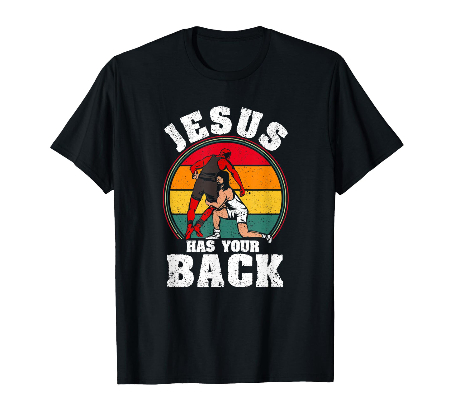 Jesus Has Your Back Christian Wrestler Religious Wrestling T-Shirt