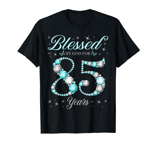 Blessed By God For 85 Years Old 85th Birthday B-Day Party T-Shirt