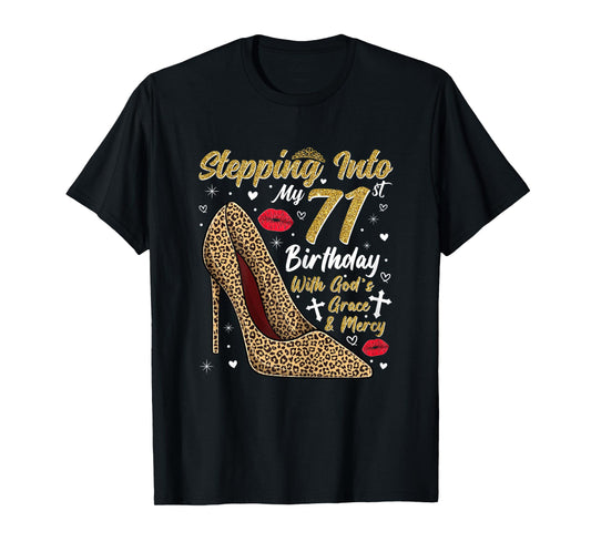 Stepping Into My 71st Birthday with God's Grace and Mercy T-Shirt