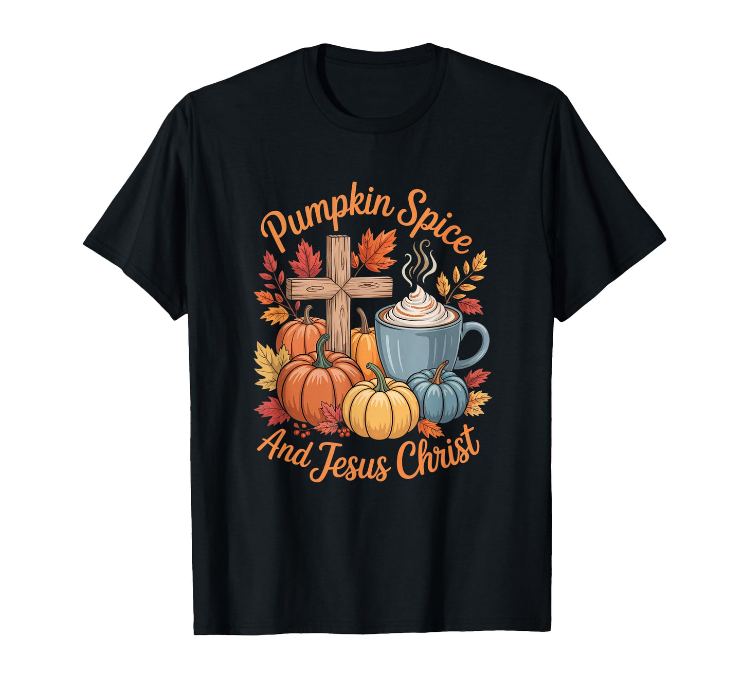 Pumpkin Spice and Jesus Christ Funny Fall Christian T-Shirt