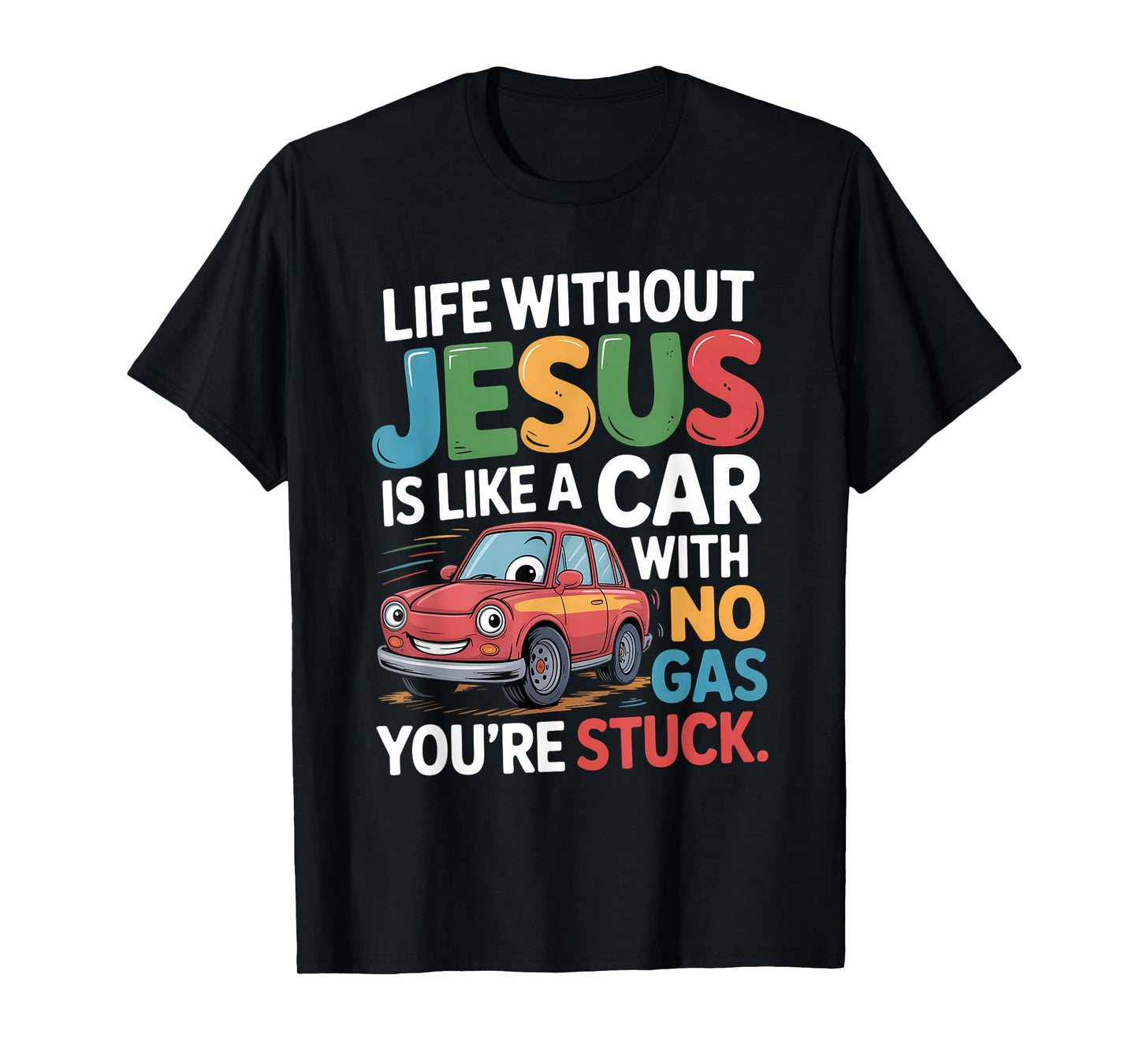 Life Without Jesus Funny Christian Religious Faith T-Shirt