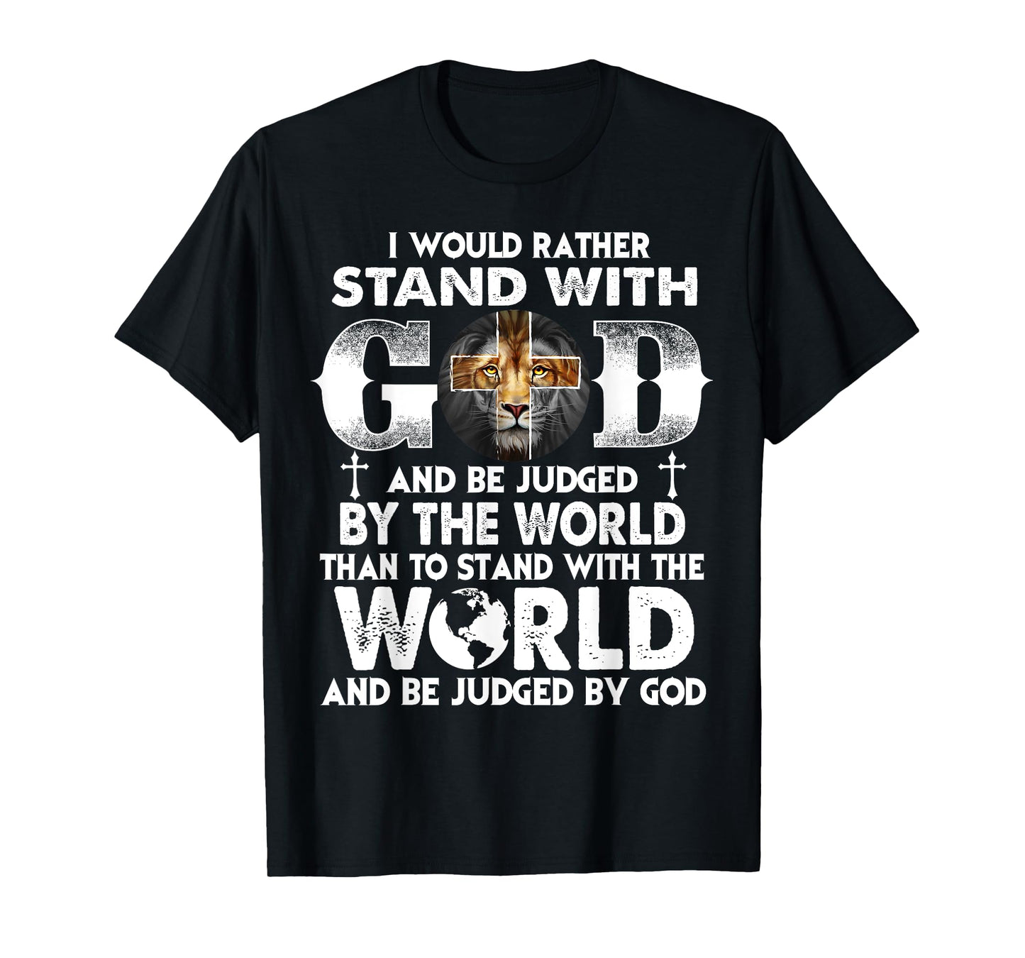 Christians I Would Rather with My God Lion Jesus T-Shirt