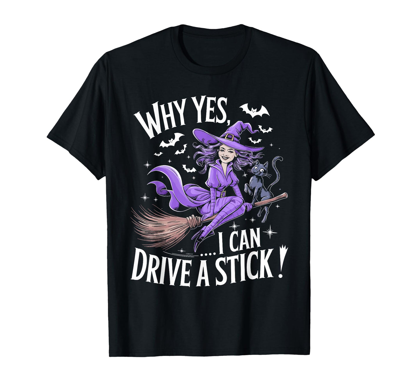 Why Yes Actually I Can Drive A Stick Funny Halloween Witch T-Shirt