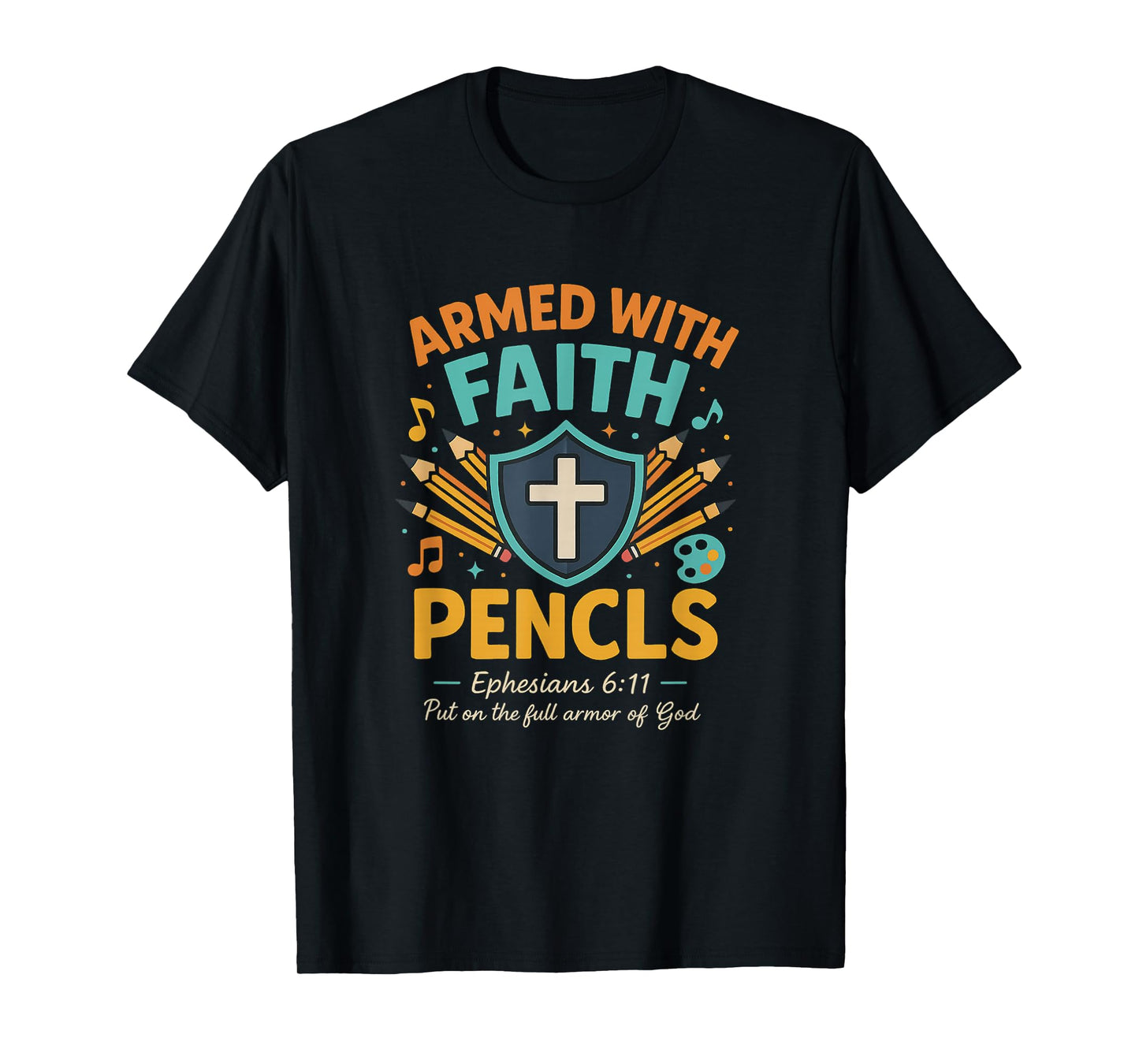 Armed with Faith Back to school Bible verse Ephesians 6:11 T-Shirt