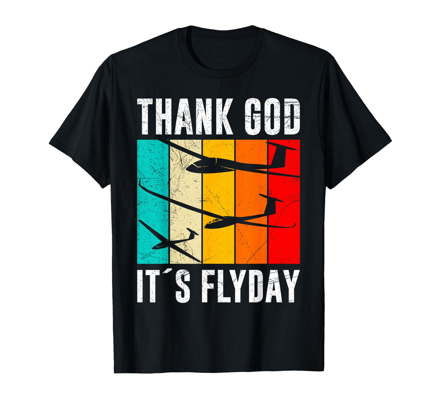 Glider Pilot Thank God it's Fly Day Flying Without Motor T-Shirt