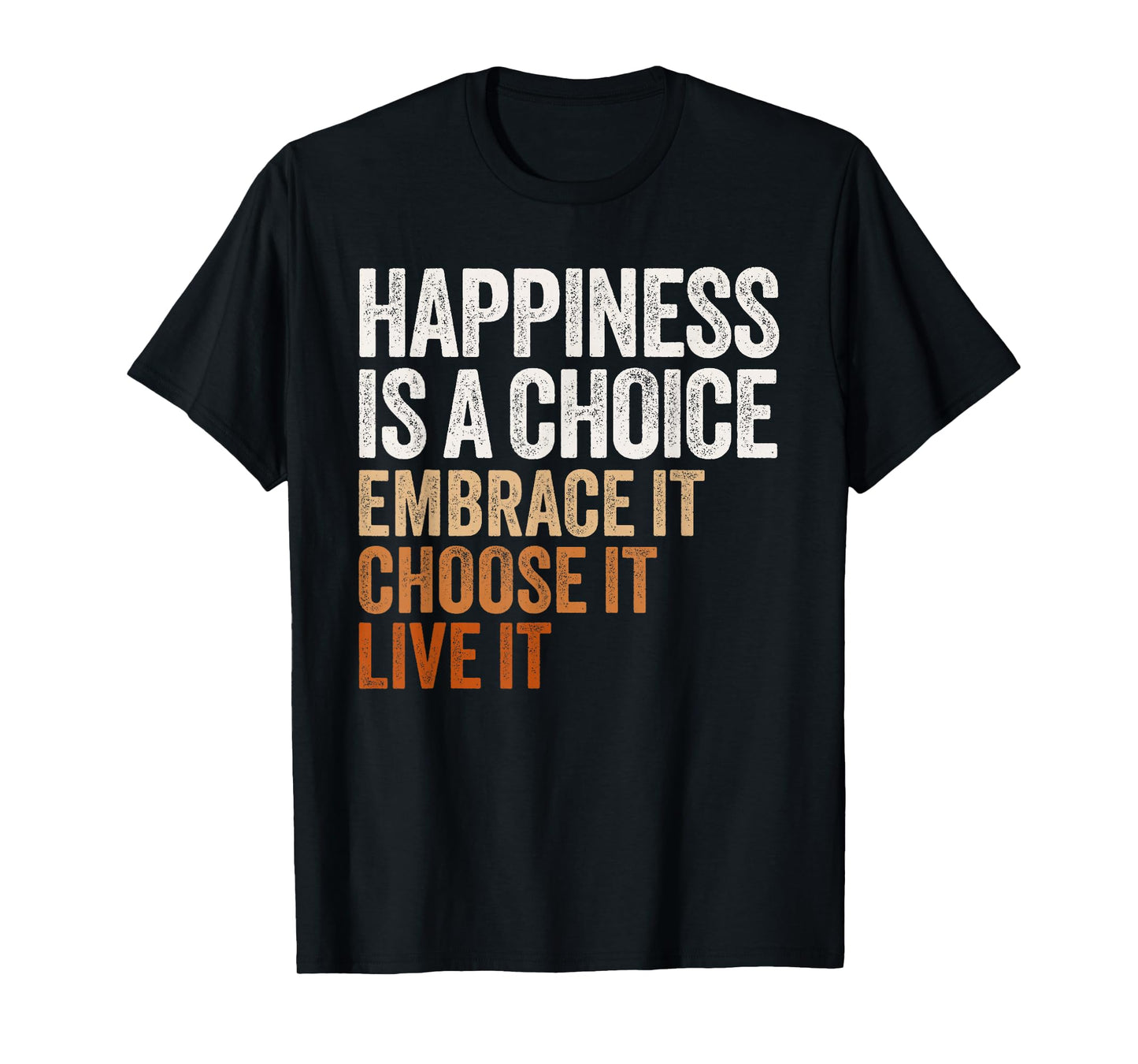 Positive Message Retro Happiness Vintage Motivational Quote T-Shirt