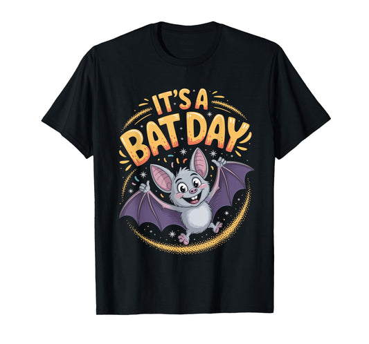 It’s A Bat Day Funny Cute Nocturnal Animal Humor Goth Quote T-Shirt