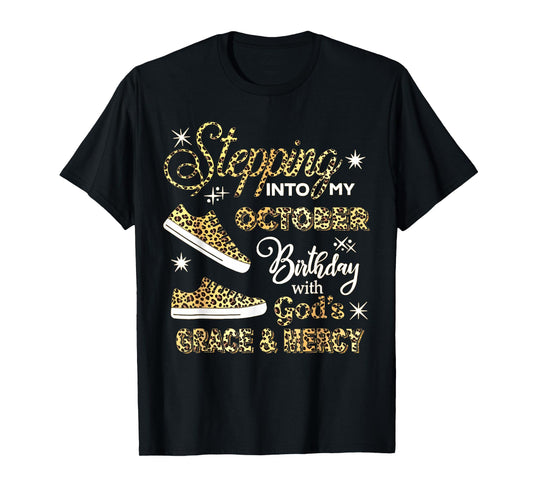 Stepping Into My October Birthday Leopard God Grace Mercy T-Shirt