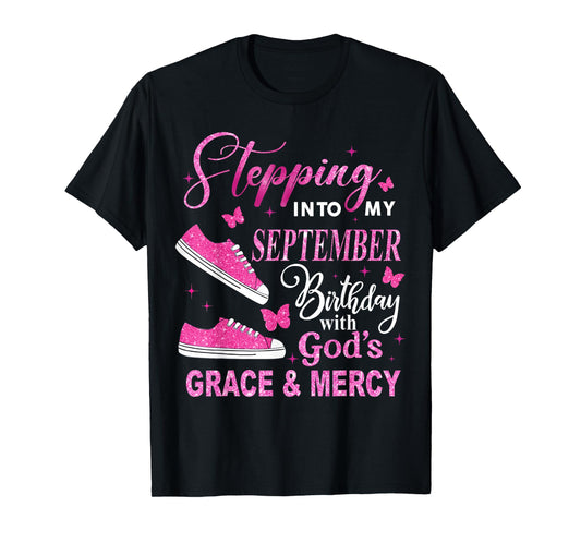 Stepping Into My September Birthday with Gods Grace Sneakers T-Shirt