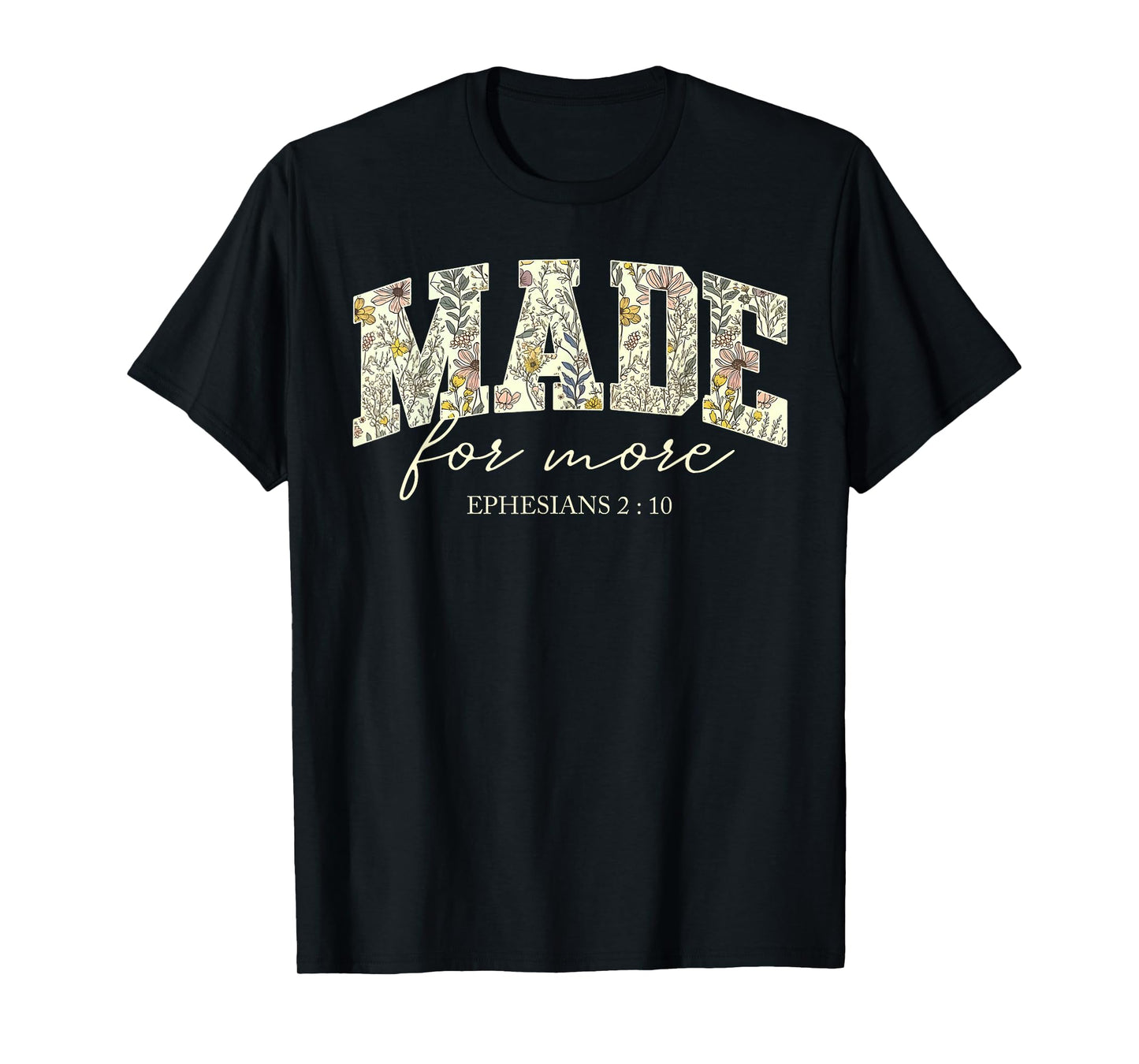 Retro Flower Made Christ Religious Made For More Men Women T-Shirt