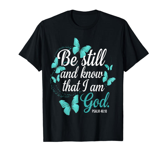 Be Still & Know God Verse Turquoise Butterfly Faith Apparel T-Shirt