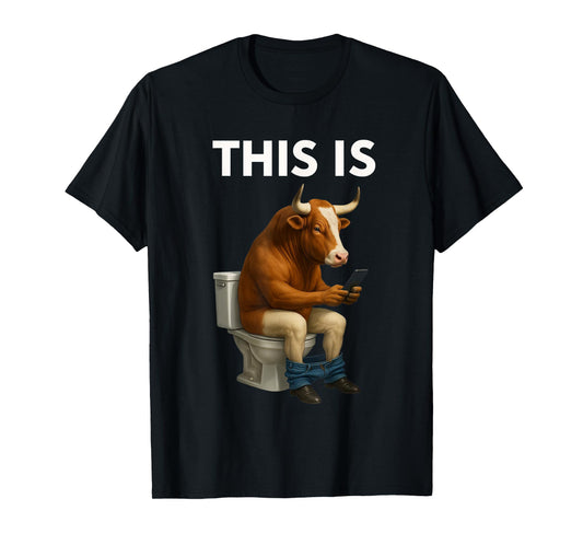 This Is Bullsht Funny Cow Toilet Humorous Men Women T-Shirt