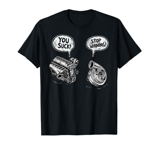 Funny You Suck Stop Whining Meme Mechanic Joke Repair Guy T-Shirt