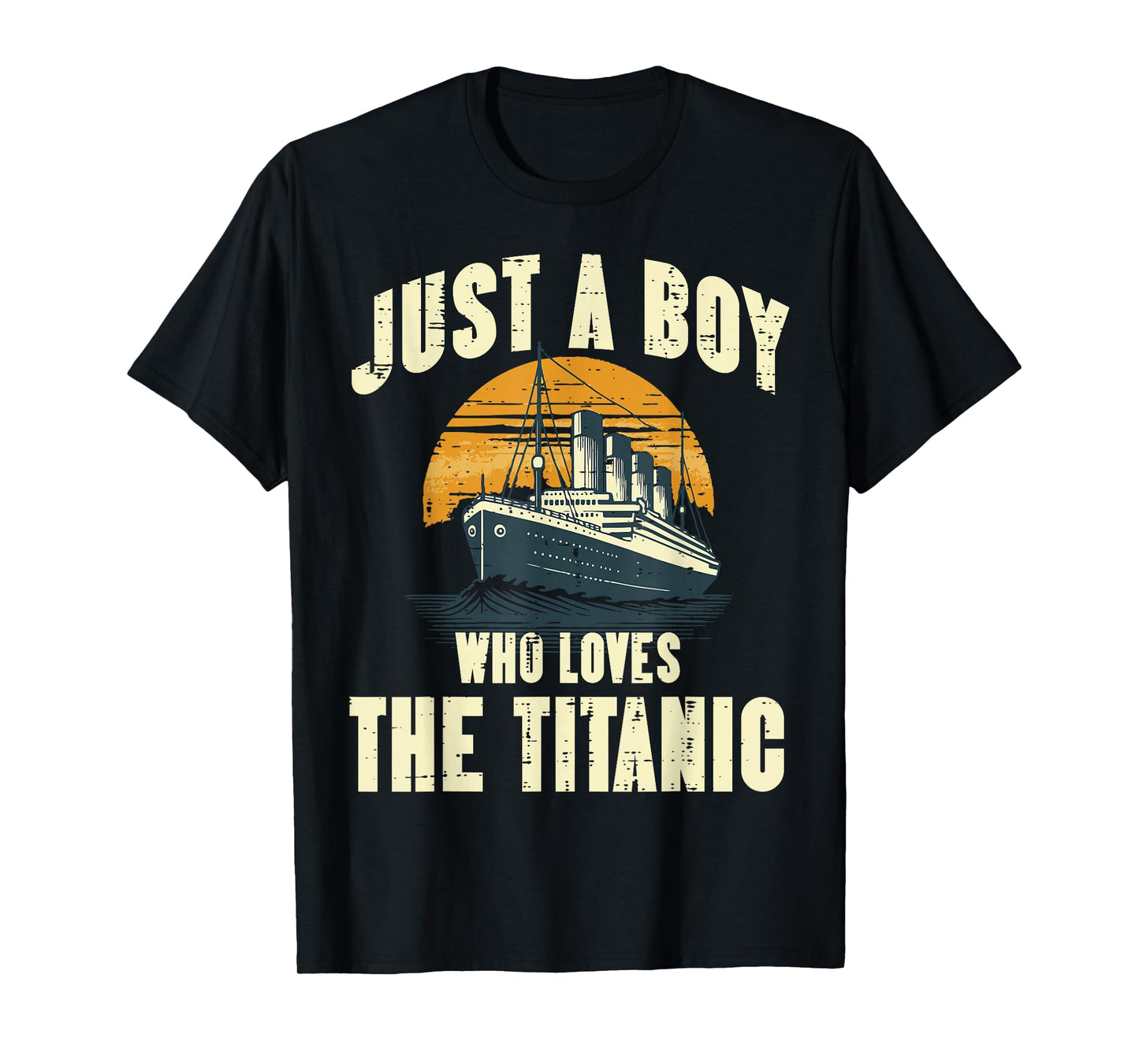Just Boy Who Loves Titanic Funny Saying Ship Boys Kids Men T-Shirt
