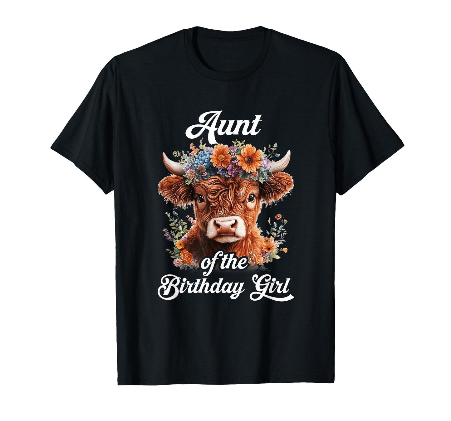 Aunt Of The Birthday Girl Highland Cow Farm Family T-Shirt