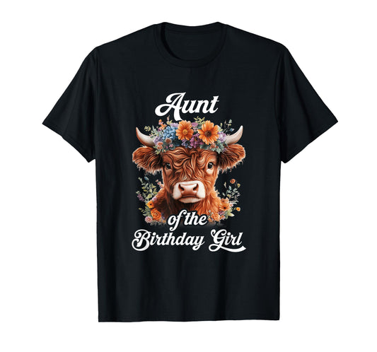 Aunt Of The Birthday Girl Highland Cow Farm Family T-Shirt