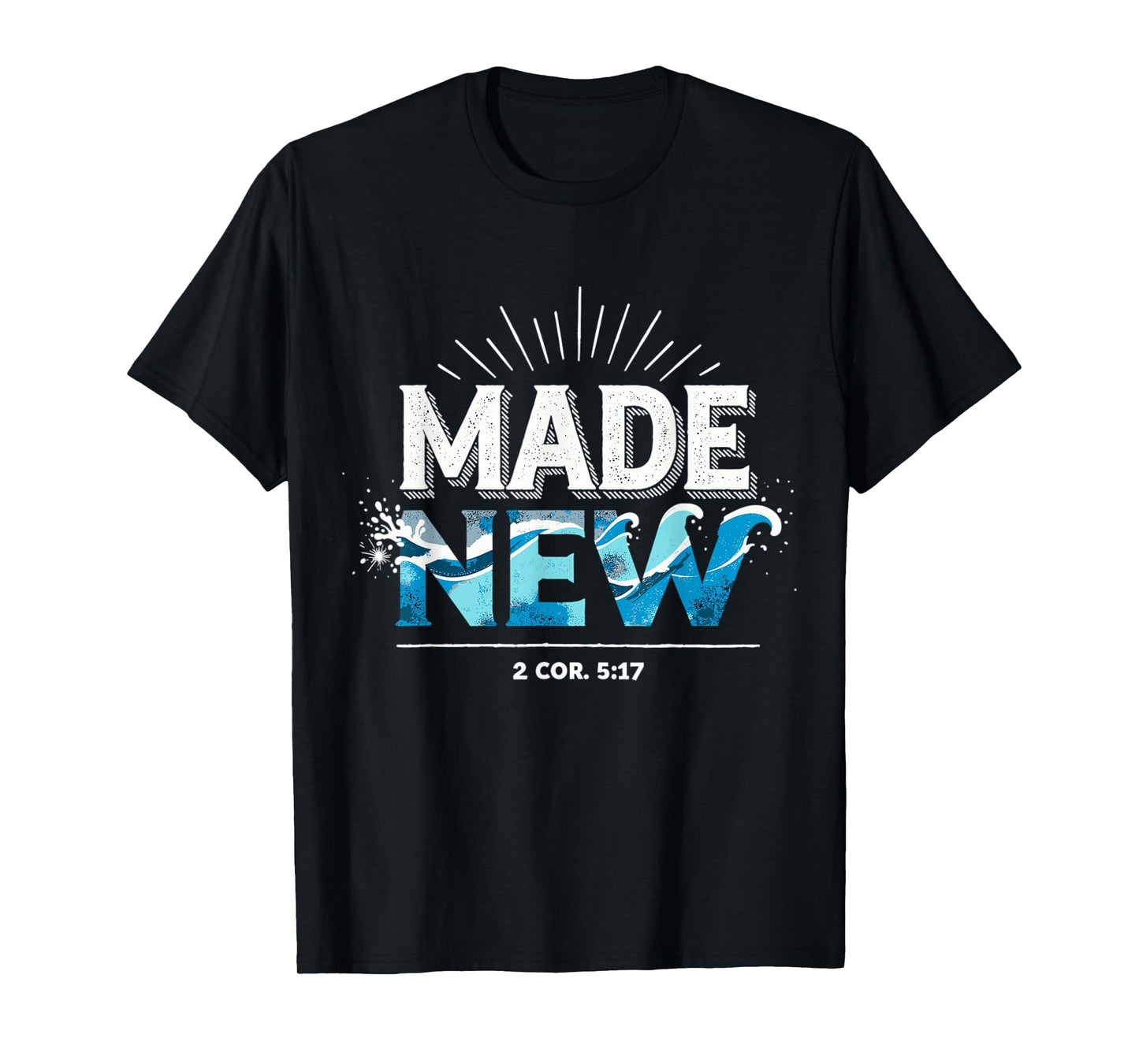 Made New Baptized Baptism T-Shirt