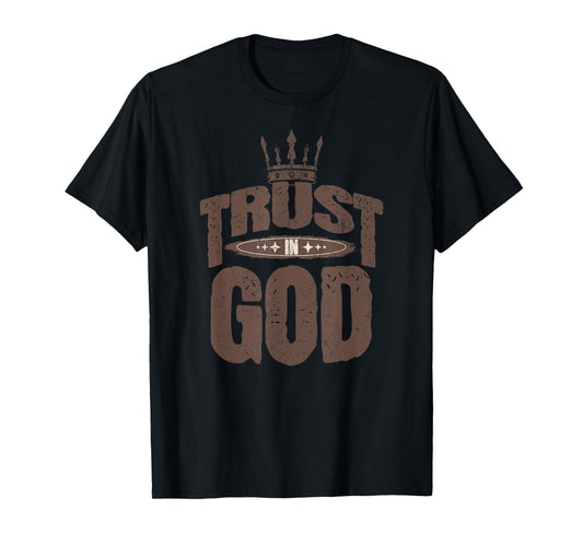 Bold Trust in God With Crown Inspirational Faith tee T-Shirt