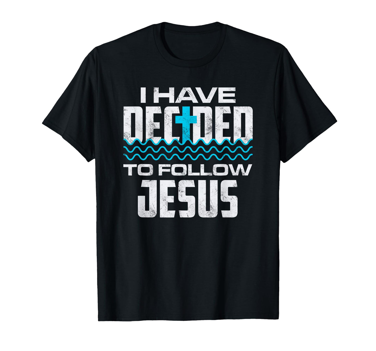 I Have Chosen To Follow Jesus, Baptism Baptized Christian T-Shirt