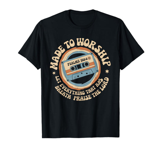 Worship Tshirt Christian Music Retro Cassette Psalms 150:6 T-Shirt