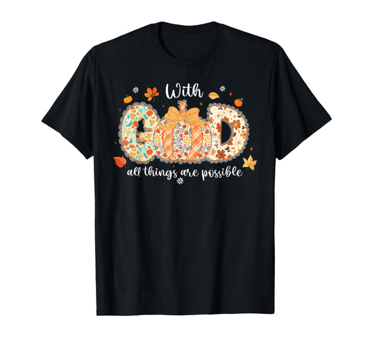with God All Things are Possible Christian Fall Autumn T-Shirt