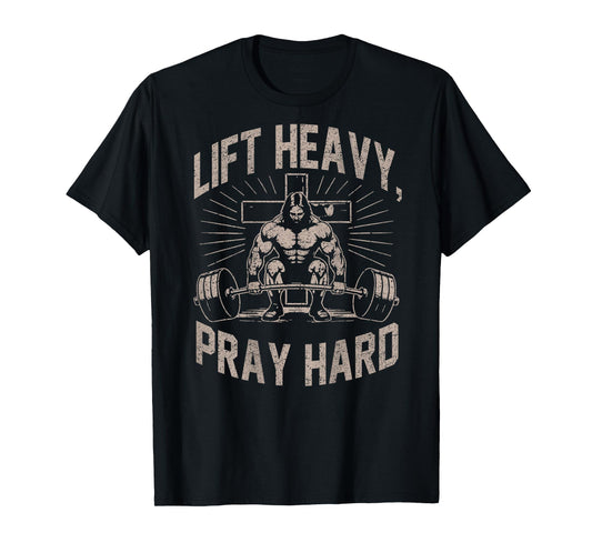 (ON Back) Christian Workout Lift Heavy Pray Hard Jesus Gym T-Shirt