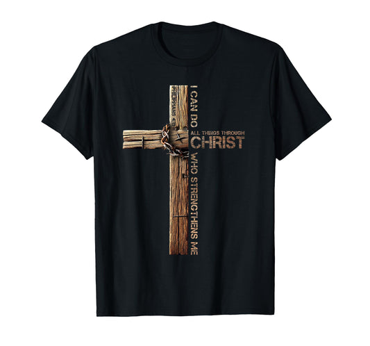 I Can Do All Things Through Christ, Cross Jesus Christian T-Shirt