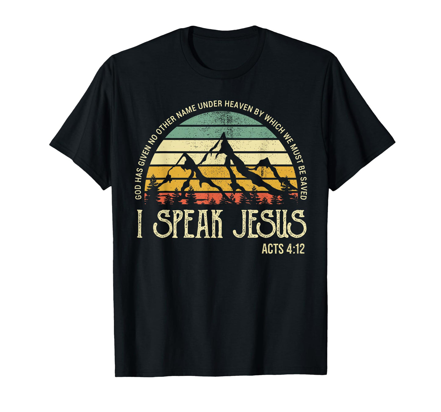 I Speak to Jesus Christ Faith Christians Bible Verse T-Shirt