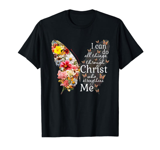I Can Do All Things Through Christ Cute Flower Butterfly Art T-Shirt