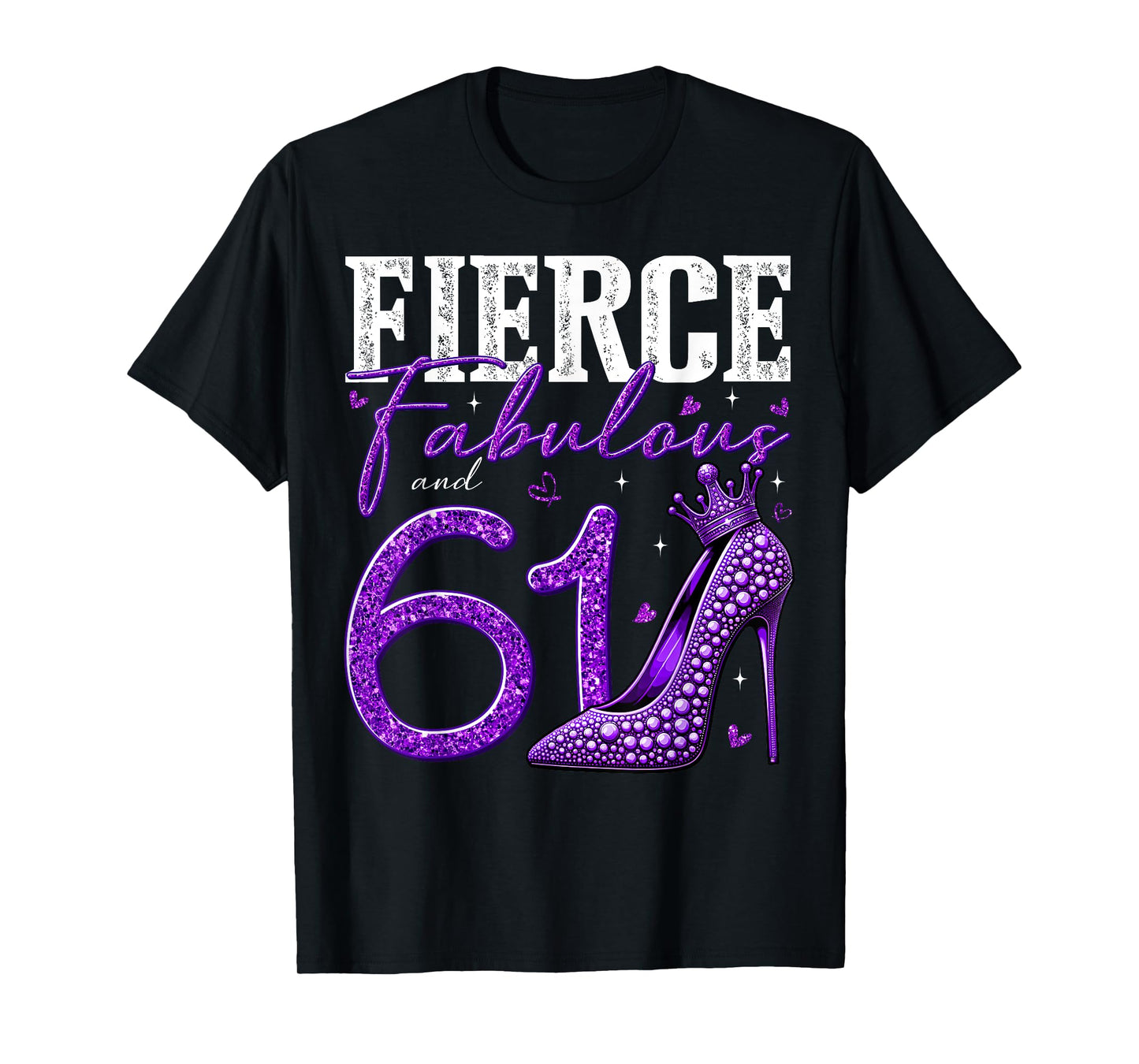 61st Birthday Fierce Fabulous and 61 Year Old Gifts Heels T-Shirt
