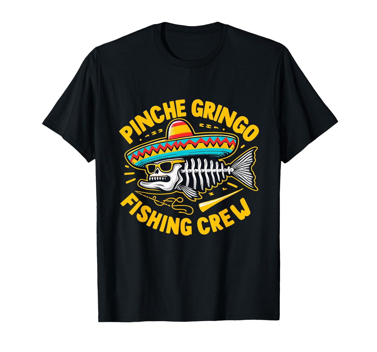 Funny Mexico Fishing Pinche Gringo Fishing Crew T-Shirt