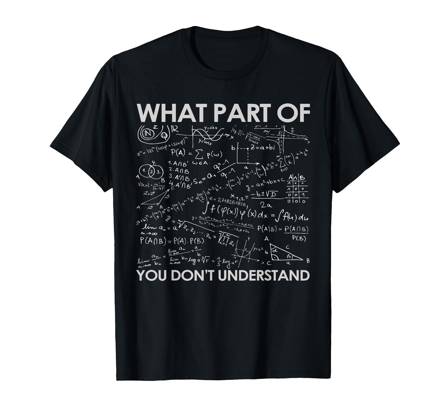 What Part of You Dont Understand Funny Math T-Shirt