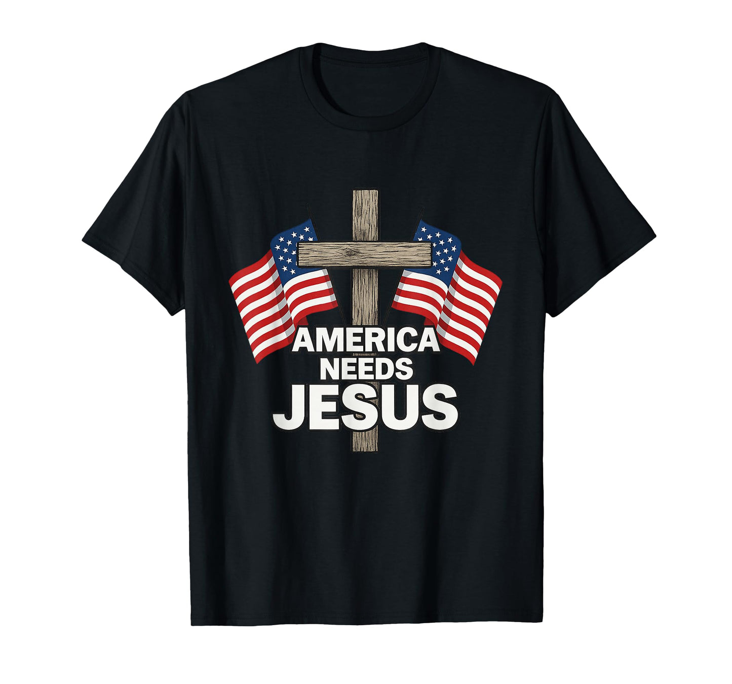 America Needs Jesus Patriotic Christians T-Shirt