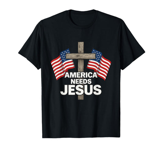 America Needs Jesus Patriotic Christians T-Shirt