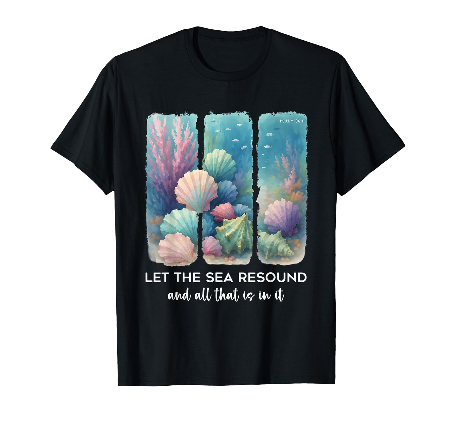 Let the Sea Resound Christian Ocean Bible Verse Summer T-Shirt
