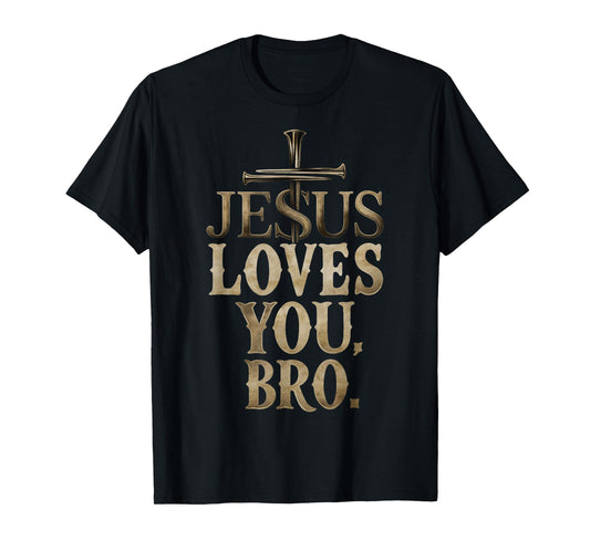 Jesus Loves You Bro Christian Believer Faith God Religious T-Shirt