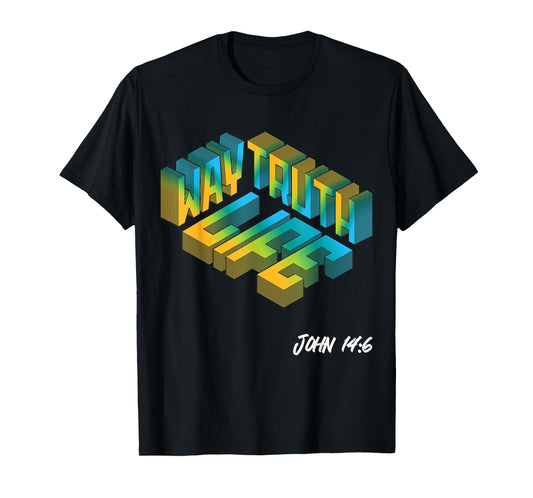 Christian Bible Verse Way Truth Life John 14:6 Jesus God Joy T-Shirt