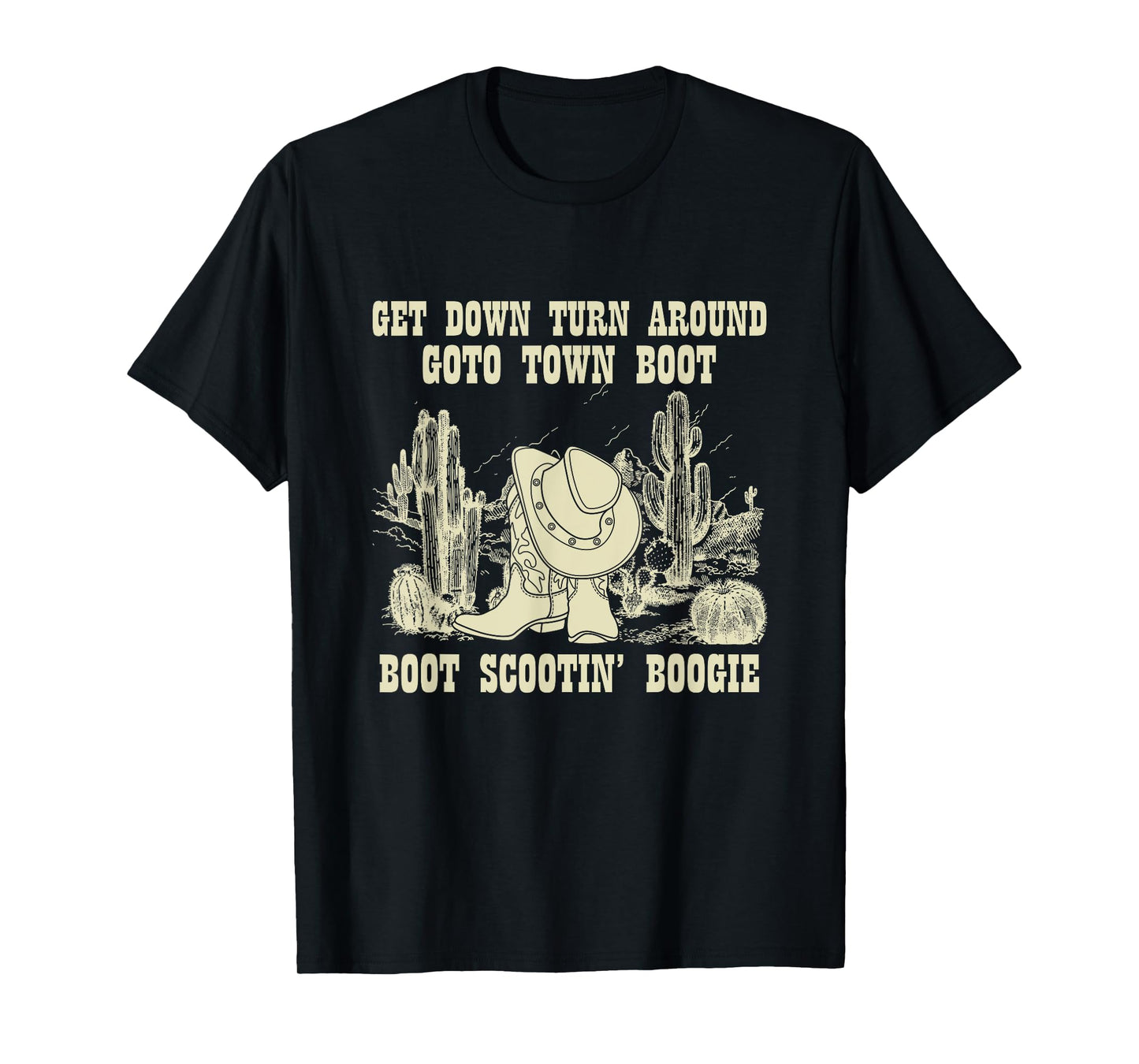 Get Down Turn Around Go To Town Boot Scootin' Boogie Cowboys T-Shirt