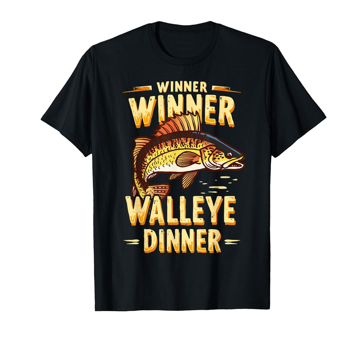 Winner Winner Walleye Dinner Walleye Fishing Joke Fisherman T-Shirt