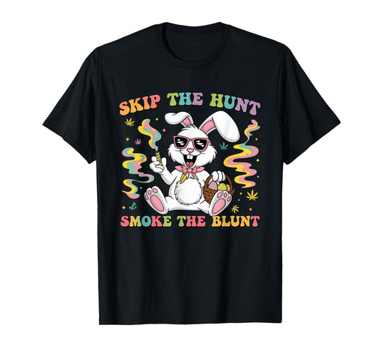 Happy 420 Easter Skip The Hunt Smoke The Blunt Bunny Smoking T-Shirt