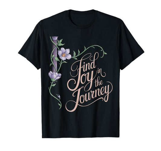 Find Joy in the Journey Design T-Shirt