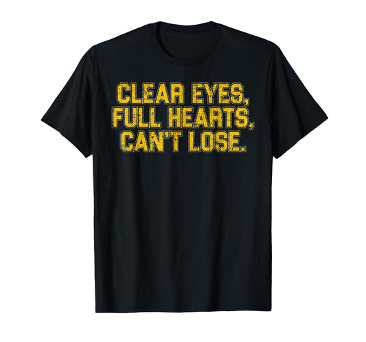 Vintage Meaning Clear Eyes Full Hearts Cant Lose Funny Quote T-Shirt