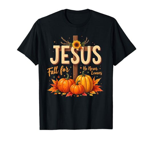 Fall for Jesus He Never Leaves Christian Faith Cross Pumpkin T-Shirt