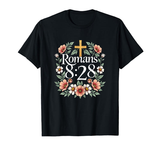 Romans 8:28 Bible Verse Flowers Christian Religious Women T-Shirt