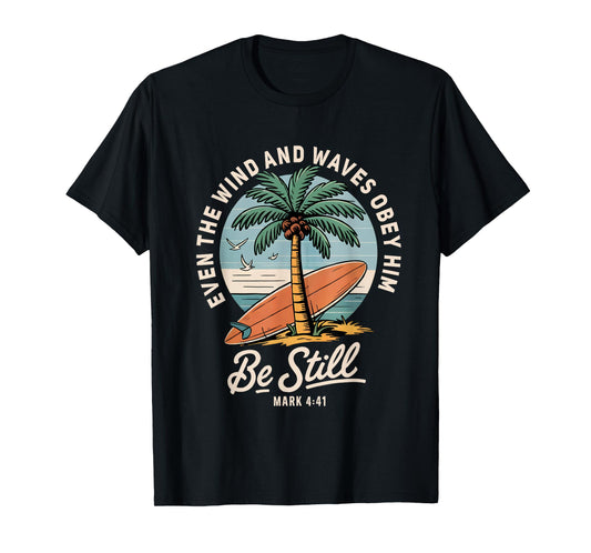 Even The Wind And The Waves Obey Him Cute Christian Apparel T-Shirt