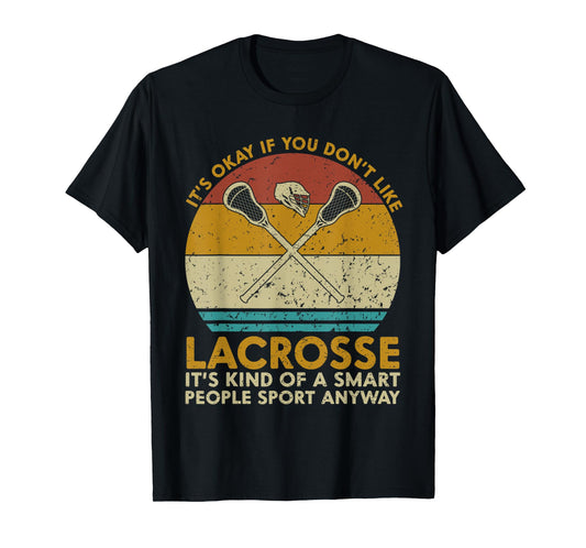 It's Okay If You Don't Like Lacrosse Funny Vintage Lacrosse T-Shirt