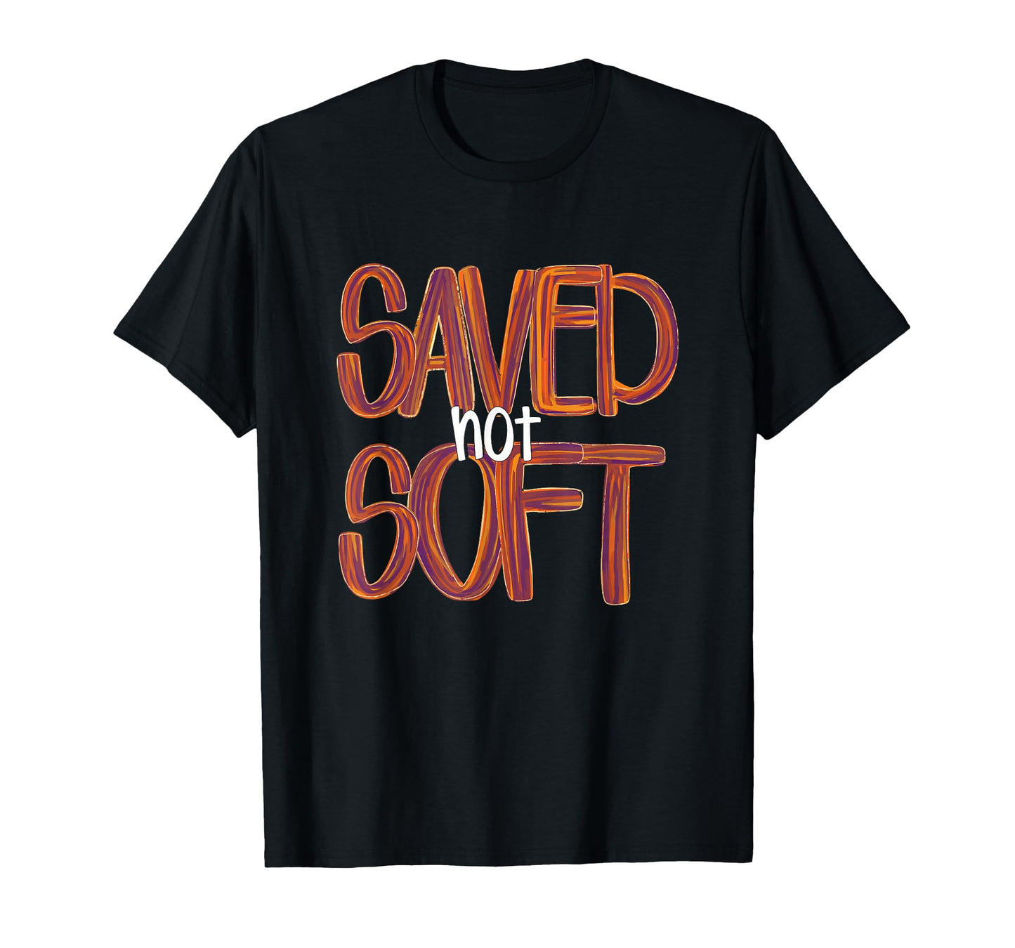 Saved, Not Soft, Saved by Grace, Christian Faith Gospel Gift T-Shirt